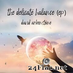 David Arkenstone - The Delicate Balance (2020) FLAC