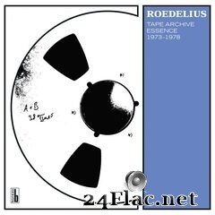 Hans-Joachim Roedelius - Tape Archive Essence 1973-1978 (2020) FLAC