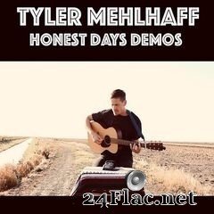 Tyler Mehlhaff - Honest Days Demos (2020) FLAC