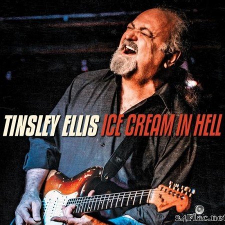 Tinsley Ellis - Ice Cream In Hell (2020) [FLAC (tracks)]