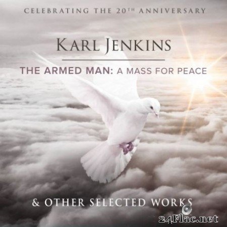 Karl Jenkins - The Armed Man & Other Selected Works (2020) FLAC