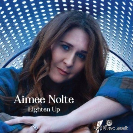 Aimee Nolte - Lighten Up (2020) FLAC