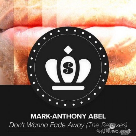 Mark-anthony Abel - Don’t Wanna Fade Away (The Remixes) (2020) Hi-Res