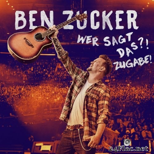 Ben Zucker - Wer sagt das?! Zugabe! (2020) Hi-Res | Lossless music blog