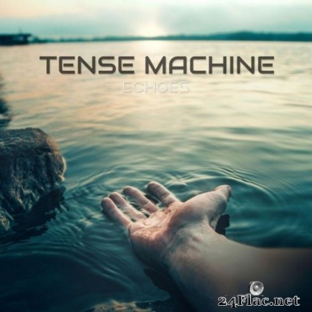 Tense Machine - Echoes (2020) FLAC