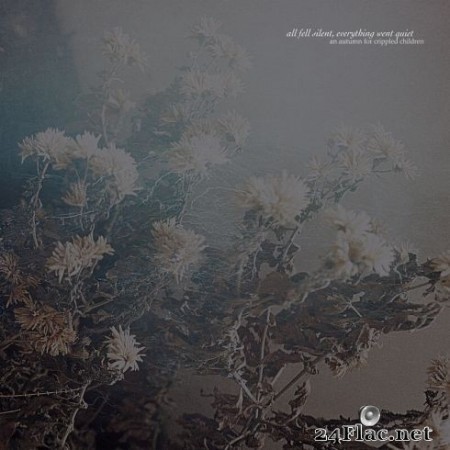 An Autumn for Crippled Children - All Fell Silent, Everything Went Quiet (2020) FLAC