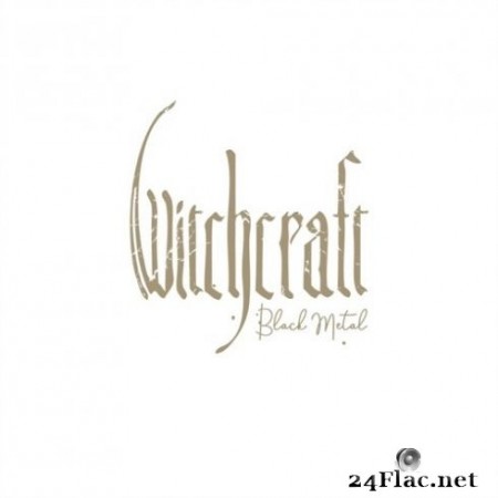 Witchcraft - Black Metal (2020) FLAC