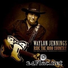 Waylon Jennings - Ride The High Country (2020) FLAC