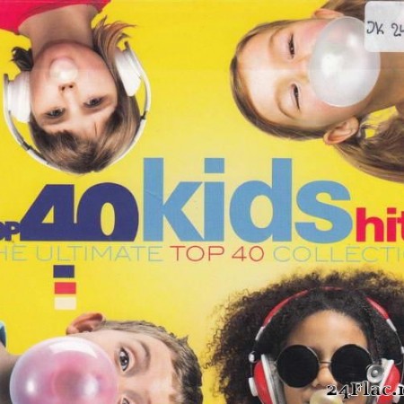VA - Top 40 Kids Hits (The Ultimate Top 40 Collection) (2019) [FLAC (tracks + .cue)]