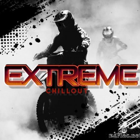 VA - Afterhour Chillout - Extreme Chillout ? Best Music for Training and Practicing Extreme Sports (2020) [FLAC (tracks)]