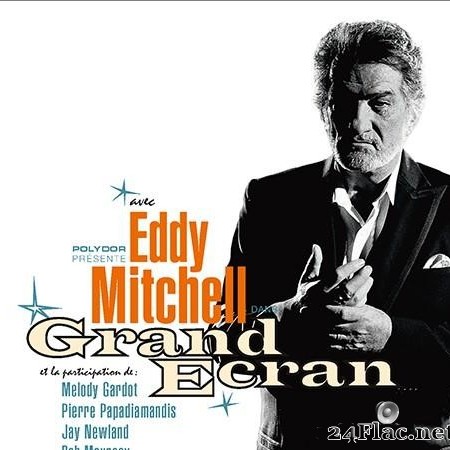 Eddy Mitchell -Grand Ecran (2009/2013) [FLAC (tracks)]