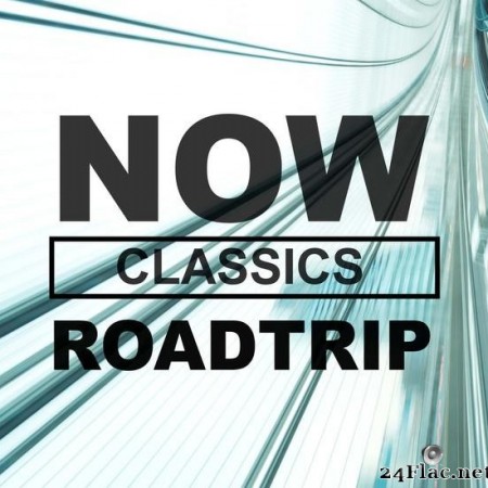 VA - NOW Roadtrip Classics (2020) [FLAC (tracks)]