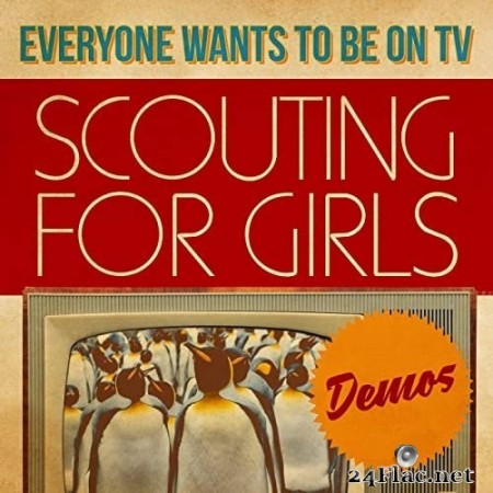 Scouting For Girls - Everybody Wants To Be On TV - Demos (2020) Hi-Res