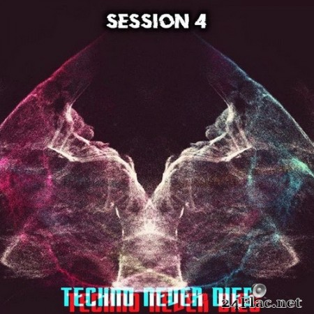 VA - Techno Never Dies: Session 4 (2020) Hi-Res