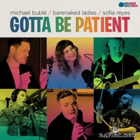 Michael Bublé, Barenaked Ladies & Sofia Reyes - Gotta Be Patient (2020) Hi-Res