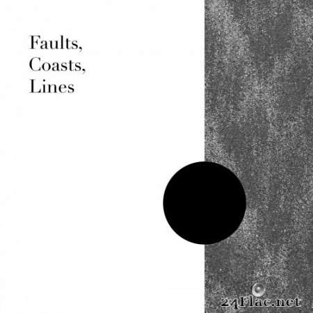 Loscil - Faults, Coasts, Lines (2020) Hi-Res