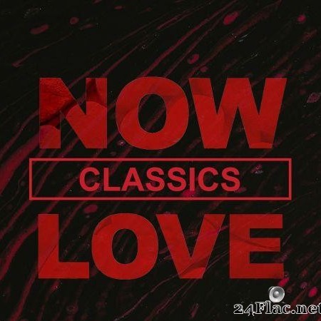 VA - NOW Love Classics (2020) [FLAC (tracks)]