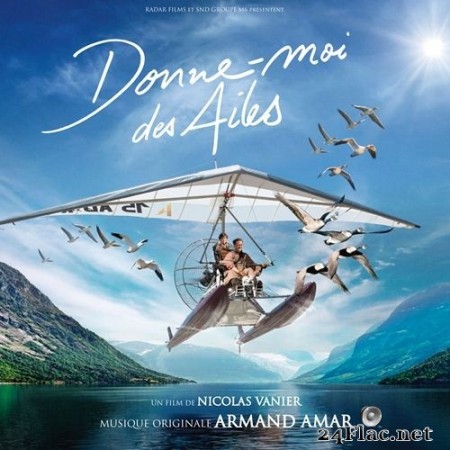Armand Amar, Anne Sophie Versnaeyen, Mathieu Coupat - Donne-moi Des Ailes Film Musique (2019) Hi-Res [MQA]