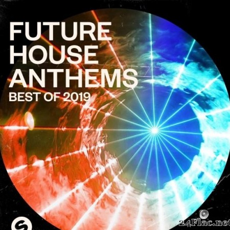 VA - Future House Anthems: Best of 2019 (2019) [FLAC (tracks)]