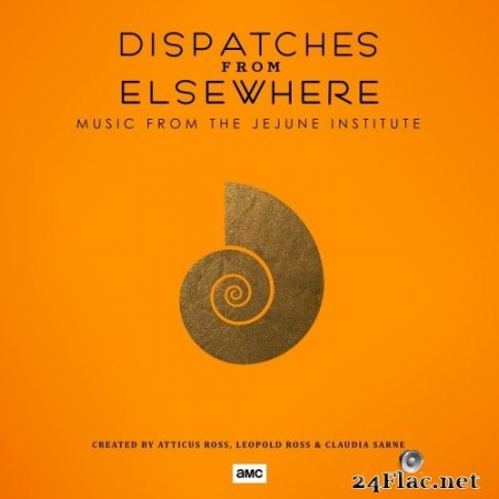 Atticus Ross - Dispatches from Elsewhere (Music from the Jejune Institute) (2020) Hi-Res
