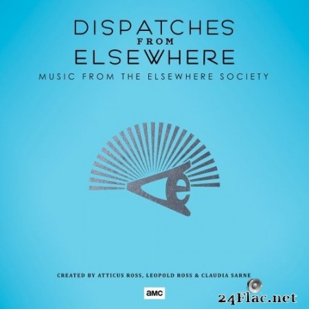 Atticus Ross - Dispatches from Elsewhere (Music from the Elsewhere Society) (2020) Hi-Res