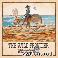 Nicholas Jamerson & The Morning Jays - The Wild Frontier (2020) FLAC