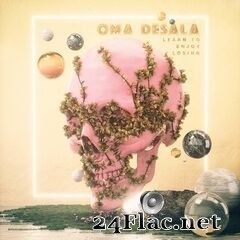 Oma Desala - Learn to Enjoy Losing (2020) FLAC