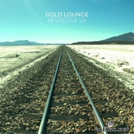 Gold Lounge - Never Give Up (2020) Hi-Res