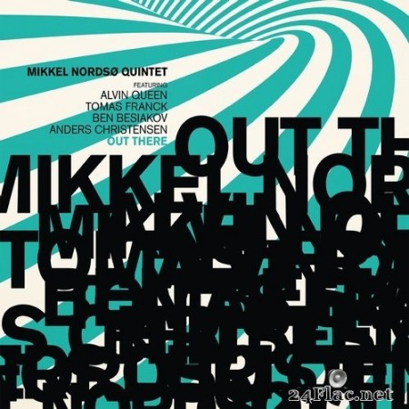Mikkel Nordso Quintet - Out There (2018) Hi-Res