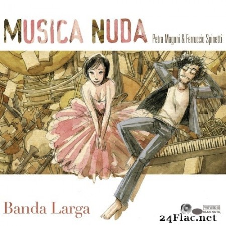 Musica Nuda (Petra Magoni & Ferruccio Spinetti) - Banda Larga (2013) Hi-Res