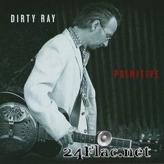 Dirty Ray - Primitive (2020) FLAC