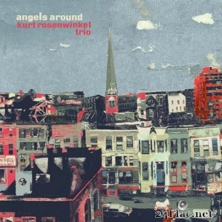 Kurt Rosenwinkel Trio - Angels Around (2020) FLAC