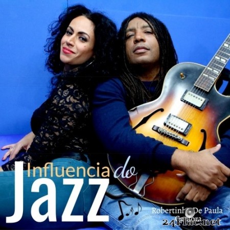 Robertinho De Paula & Cantora - Influencia do jazz (2020) Hi-Res