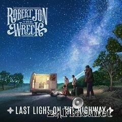 Robert Jon & The Wreck - Last Light on the Highway (2020) FLAC