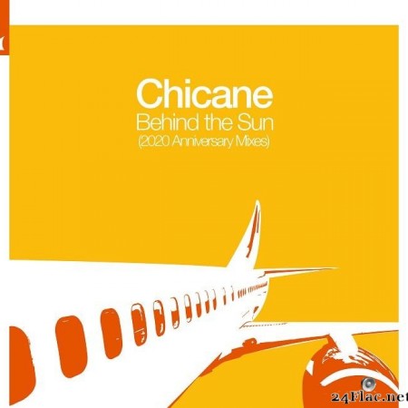 Chicane - Behind The Sun (2020 Anniversary Mixes) (2020) [FLAC (tracks)]