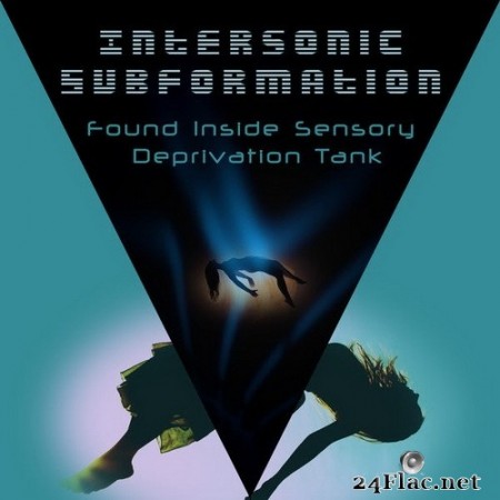 Intersonic Subformation – Found Inside Sensory Deprivation Tank (2020) Hi-Res