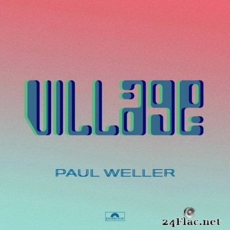 Paul Weller - Village (Single) (2020) Hi-Res