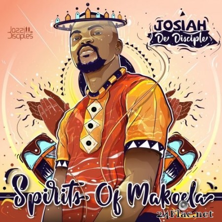 Josiah De Disciple - Spirits Of Makoela (2020) Hi-Res