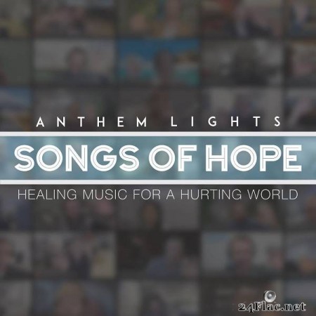 Anthem Lights &#8211; Songs of Hope: Healing Music for a Hurting World [2020]