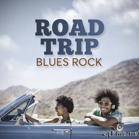 VA - Road Trip Blues Rock (2017) [FLAC (tracks)]