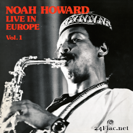 Noah Howard - Live In Europe Vol . 1 (1975/2020) Hi-Res