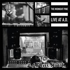 The Midnight Pine - Live At A.D. (2020) FLAC
