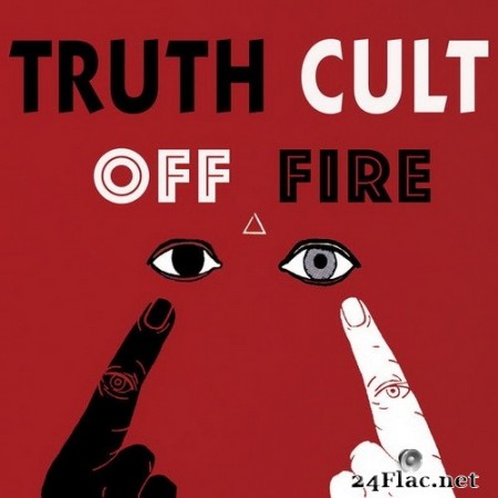 Truth Cult - Off Fire (2020) Hi-Res