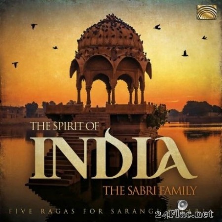 The Sabri Family - The Spirit of India: 5 Ragas for Sarangi & Tabla (2020) FLAC