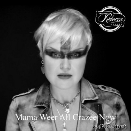 Rebecca Downes - Mama Weer All Crazee Now (2020) Hi-Res