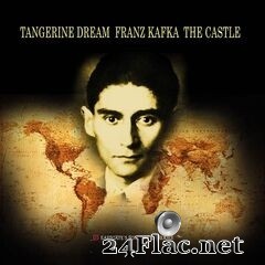 Tangerine Dream - Franz Kafka: The Castle (Remastered) (2020) FLAC