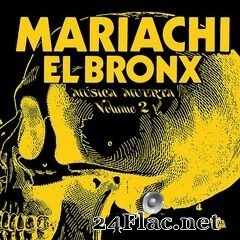 Mariachi El Bronx - Música Muerta, Vol. 2 (2020) FLAC