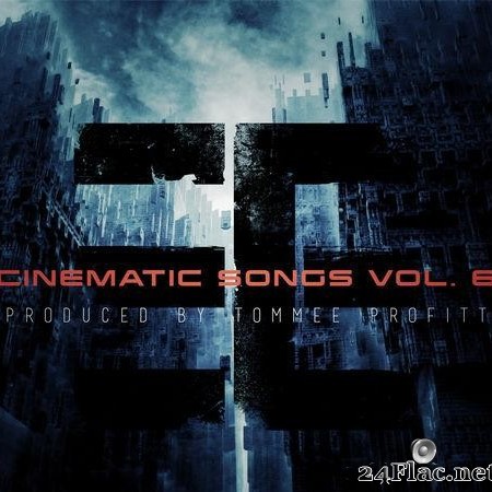 Tommee Profitt - Cinematic Songs (Vol. 6) (2019) [FLAC (tracks)]
