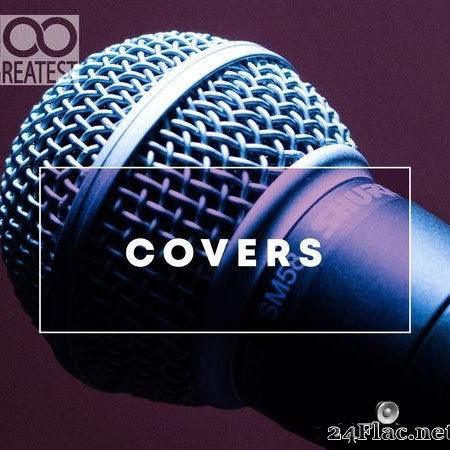 VA - 100 Greatest Covers (2020) [FLAC (tracks)]