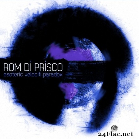 Rom Di Prisco - esoteric velociti paradox (remixes) (2015) Hi-Res